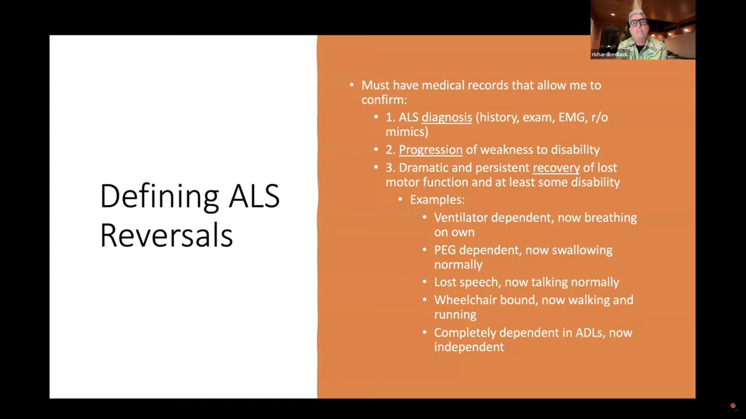 Slide defining ALS reversals. It lists medical criteria confirming diagnosis, documented progression, and dramatic recovery of lost motor function, such as patients moving from ventilator use to breathing independently, regaining speech, or walking again after wheelchair dependence. The content highlights the standard required for a true ALS reversal.